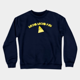 Nacho Nacho Man Crewneck Sweatshirt